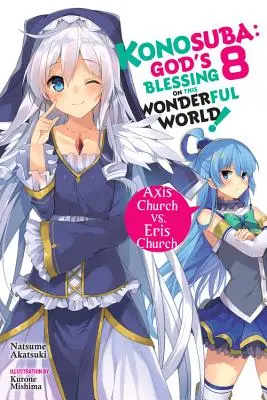 Konosuba: God's Blessing on This Wonderful World!, Vol. 8 (Light Novel): Kościół Axis kontra Kościół Eris - Konosuba: God's Blessing on This Wonderful World!, Vol. 8 (Light Novel): Axis Church vs. Eris Church