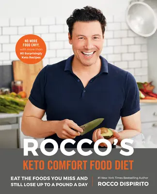 Dieta Rocco Keto Comfort Food: Jedz żywność, za którą tęsknisz i nadal trać do funta dziennie - Rocco's Keto Comfort Food Diet: Eat the Foods You Miss and Still Lose Up to a Pound a Day