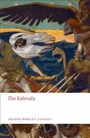 Kalevala: Epicki poemat według ustnej tradycji Eliasa Lonnrota - The Kalevala: An Epic Poem After Oral Tradition by Elias Lonnrot