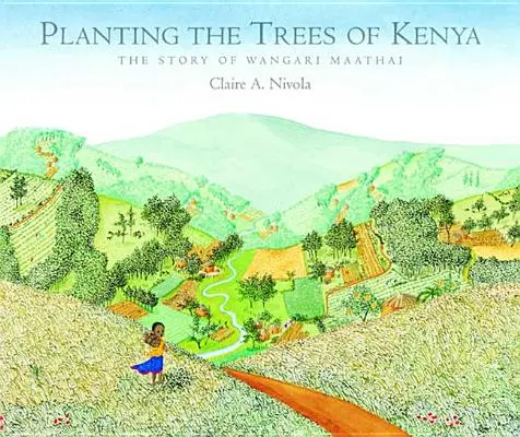 Sadzenie drzew w Kenii: Historia Wangari Maathai - Planting the Trees of Kenya: The Story of Wangari Maathai