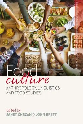 Kultura żywności: Antropologia, językoznawstwo i studia nad żywnością - Food Culture: Anthropology, Linguistics and Food Studies