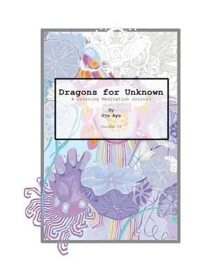 Smoki dla nieznanego: Kolorowy dziennik medytacyjny - Dragons for The Unknown: A Coloring Meditation Journal