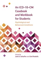 ICD-10-CM Casebook i zeszyt ćwiczeń dla studentów: Stany psychologiczne i behawioralne - An ICD-10-CM Casebook and Workbook for Students: Psychological and Behavioral Conditions