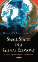 Małe państwa w globalnej gospodarce - kryzys, współpraca i wkład - Small States in a Global Economy - Crisis, Cooperation & Contributions