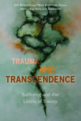 Trauma i transcendencja: Cierpienie i granice teorii - Trauma and Transcendence: Suffering and the Limits of Theory