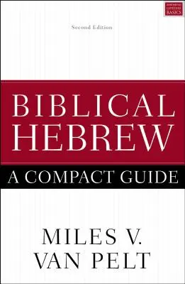 Biblijny hebrajski: A Compact Guide: Wydanie drugie - Biblical Hebrew: A Compact Guide: Second Edition