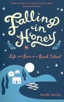 Falling in Honey - Życie i miłość na greckiej wyspie - Falling in Honey - Life and Love on a Greek Island