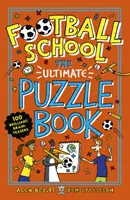 Football School: The Ultimate Puzzle Book - 100 genialnych łamigłówek - Football School: The Ultimate Puzzle Book - 100 brilliant brain-teasers