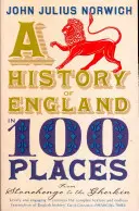 Historia Anglii w 100 miejscach - od Stonehenge do Korniszona - History of England in 100 Places - From Stonehenge to the Gherkin