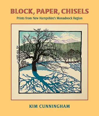 Blok, papier, dłuta: Wydruki z regionu Monadnock w New Hampshire - Block, Paper, Chisels: Prints from New Hampshire's Monadnock Region