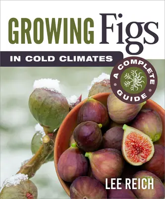 Uprawa fig w zimnym klimacie: Kompletny przewodnik - Growing Figs in Cold Climates: A Complete Guide