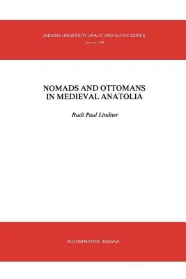 Nomadzi i Osmanowie w średniowiecznej Anatolii - Nomads and Ottomans in Medieval Anatolia