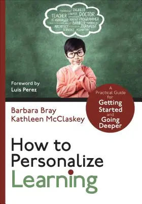 Jak personalizować nauczanie: Praktyczny przewodnik dla początkujących i zaawansowanych - How to Personalize Learning: A Practical Guide for Getting Started and Going Deeper