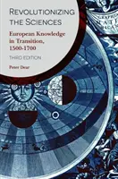 Rewolucja w nauce: Europejska wiedza w okresie przejściowym, 1500-1700 - Revolutionizing the Sciences: European Knowledge in Transition, 1500-1700