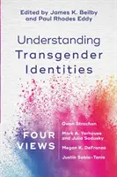 Zrozumieć tożsamość transpłciową: Cztery poglądy - Understanding Transgender Identities: Four Views