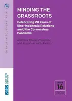 Minding the Grassroots - obchody 70-lecia stosunków chińsko-indonezyjskich podczas pandemii koronawirusa - Minding the Grassroots - Celebrating 70 Years of Sino-Indonesia Relations Amid the Coronavirus Pandemic