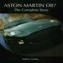 Aston Martin Db7: Kompletna historia - Aston Martin Db7: The Complete Story