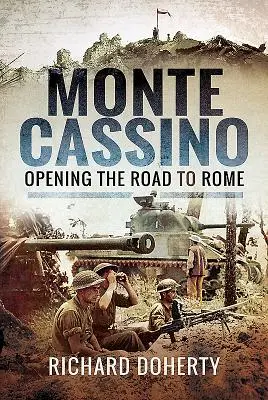 Monte Cassino: Otwierając drogę do Rzymu - Monte Cassino: Opening the Road to Rome