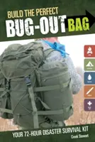 Zbuduj idealny Bug Out Bag: Twój 72-godzinny zestaw przetrwania na wypadek katastrofy - Build the Perfect Bug Out Bag: Your 72-Hour Disaster Survival Kit