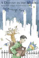 A Destiny in the Making: Od Wall Street do Unicefu w Afryce - A Destiny in the Making: From Wall Street to Unicef in Africa