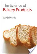 Nauka o produktach piekarniczych - The Science of Bakery Products