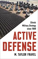 Aktywna obrona: Chińska strategia wojskowa od 1949 r. - Active Defense: China's Military Strategy Since 1949