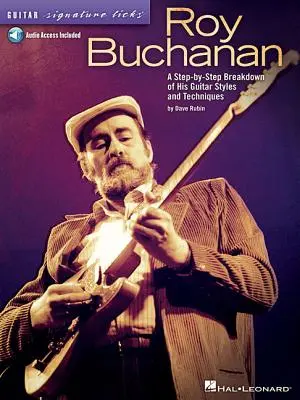 Roy Buchanan - Guitar Signature Licks: A Step-By-Step Breakdown of His Guitar Styles and Techniques (Krok po kroku opis stylów i technik gitarowych) - Roy Buchanan - Guitar Signature Licks: A Step-By-Step Breakdown of His Guitar Styles and Techniques