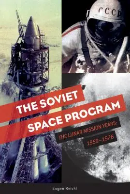 Radziecki program kosmiczny: Lata misji księżycowej: 1959-1976 - The Soviet Space Program: The Lunar Mission Years: 1959-1976