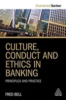 Kultura, postępowanie i etyka w bankowości: Zasady i praktyka - Culture, Conduct and Ethics in Banking: Principles and Practice