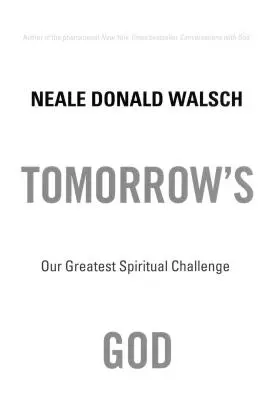 Bóg jutra: Nasze największe duchowe wyzwanie - Tomorrow's God: Our Greatest Spiritual Challenge