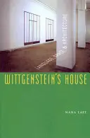 Dom Wittgensteina: Język, przestrzeń i architektura - Wittgenstein's House: Language, Space, and Architecture