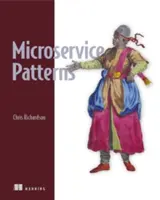 Wzorce mikrousług: Z przykładami w Javie - Microservices Patterns: With Examples in Java