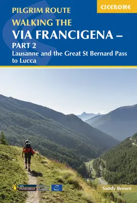 Pielgrzymi na szlaku Via Francigena - część 2: Lozanna i Wielka Przełęcz Świętego Bernarda do Lukki - Walking the Via Francigena Pilgrim Route - Part 2: Lausanne and the Great St Bernard Pass to Lucca