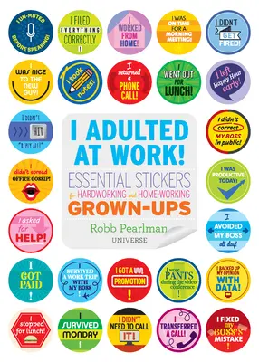 I Adulted at Work!: Niezbędne naklejki dla ciężko pracujących i pracujących w domu dorosłych - I Adulted at Work!: Essential Stickers for Hardworking and Home-Working Grown-Ups