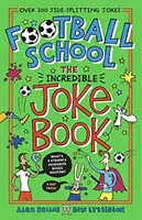 Football School: Niesamowita książka z dowcipami - Football School: The Incredible Joke Book