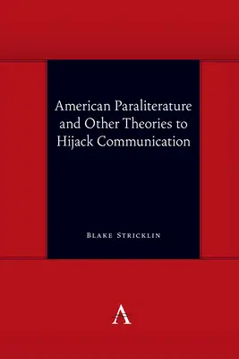 Amerykańska paraliteratura i inne teorie utrudniające komunikację - American Paraliterature and Other Theories to Hijack Communication