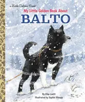 Moja mała złota książka o Balto - My Little Golden Book about Balto