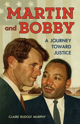 Martin i Bobby: Podróż ku sprawiedliwości - Martin and Bobby: A Journey Toward Justice
