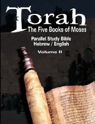 Tora: Pięć Ksiąg Mojżesza: Równoległe studium Biblii hebrajskiej / angielskiej - tom II - Torah: The Five Books of Moses: Parallel Study Bible Hebrew / English - Volume II