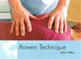 Zrozumienie techniki Bowena - Zrozumienie techniki Bowena - Understanding the Bowen Technique - Understanding the Bowen Technique