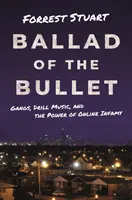 Ballada o kuli: Gangi, muzyka z wiertarki i potęga internetowej niesławy - Ballad of the Bullet: Gangs, Drill Music, and the Power of Online Infamy