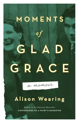 Moments of Glad Grace: Pamiętnik - Moments of Glad Grace: A Memoir