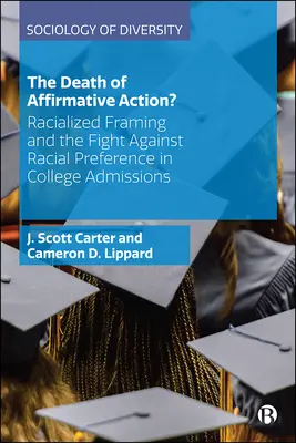 Śmierć akcji afirmatywnej? Rasistowskie kadrowanie i walka z preferencjami rasowymi w rekrutacji do college'ów - The Death of Affirmative Action?: Racialized Framing and the Fight Against Racial Preference in College Admissions