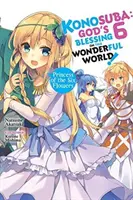 Konosuba: God's Blessing on This Wonderful World!, Vol. 6 (Light Novel): Księżniczka Sześciu Kwiatów - Konosuba: God's Blessing on This Wonderful World!, Vol. 6 (Light Novel): Princess of the Six Flowers