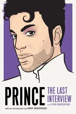 Prince: Ostatni wywiad: I inne rozmowy - Prince: The Last Interview: And Other Conversations