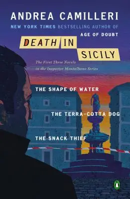 Śmierć na Sycylii: Trzy pierwsze powieści z serii Inspektor Montalbano: Kształt wody; Pies z terakoty; Złodziej przekąsek - Death in Sicily: The First Three Novels in the Inspector Montalbano Series: The Shape of Water; The Terra-Cotta Dog; The Snack Thief