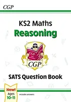 Nowy zeszyt pytań KS2 Maths SATS: Rozumowanie - Wiek 10-11 lat (do testów w 2022 r.) - New KS2 Maths SATS Question Book: Reasoning - Ages 10-11 (for the 2022 tests)