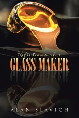 Refleksje szklarza - Reflections of a Glass Maker