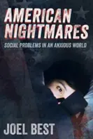 Amerykańskie koszmary: Problemy społeczne w niespokojnym świecie - American Nightmares: Social Problems in an Anxious World