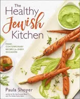 Zdrowa żydowska kuchnia: Świeże, współczesne przepisy na każdą okazję - The Healthy Jewish Kitchen: Fresh, Contemporary Recipes for Every Occasion